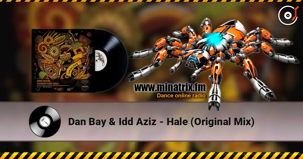 Dan Bay & Idd Aziz - Hale (Original Mix) escuchar online en alta calidad | Minatrix.FM
