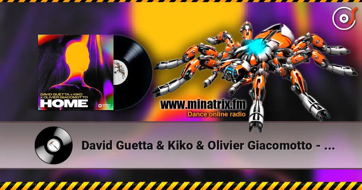 David Guetta & Kiko & Olivier Giacomotto - Home escuchar online en alta calidad | Minatrix.FM