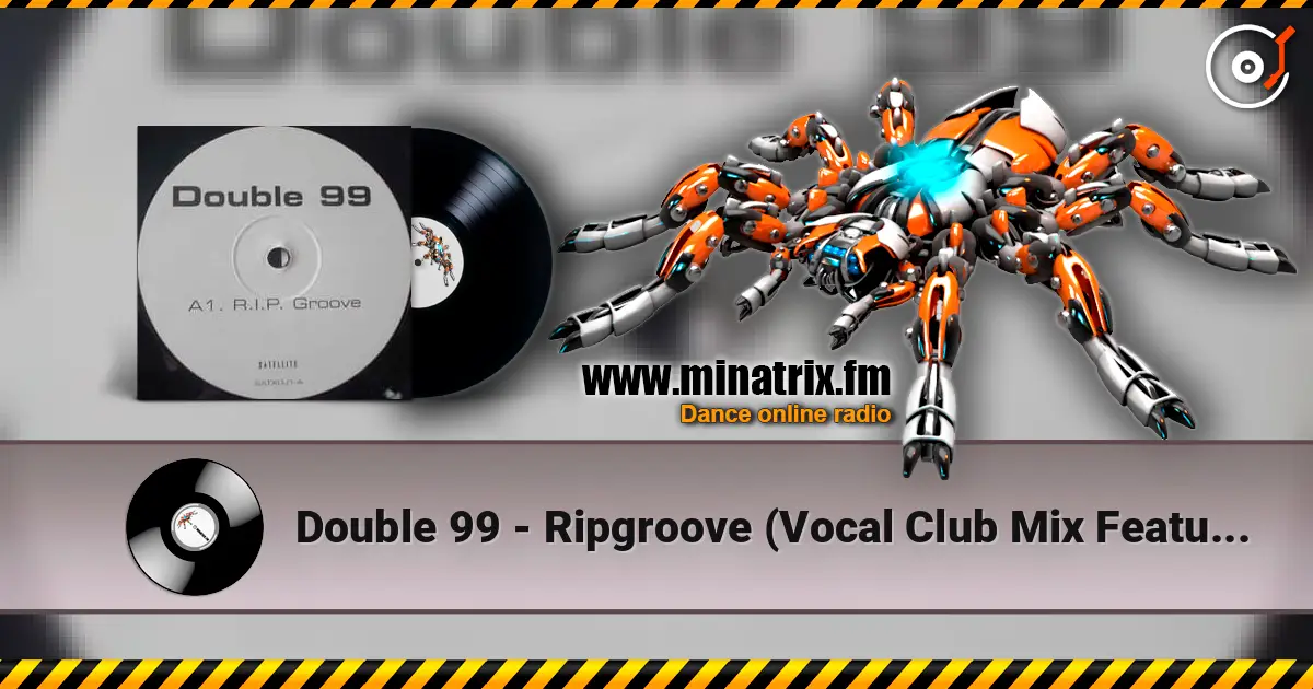 Double 99 - Ripgroove (Vocal Club Mix Featuring Top Cat) escuchar online en alta calidad | Minatrix.FM