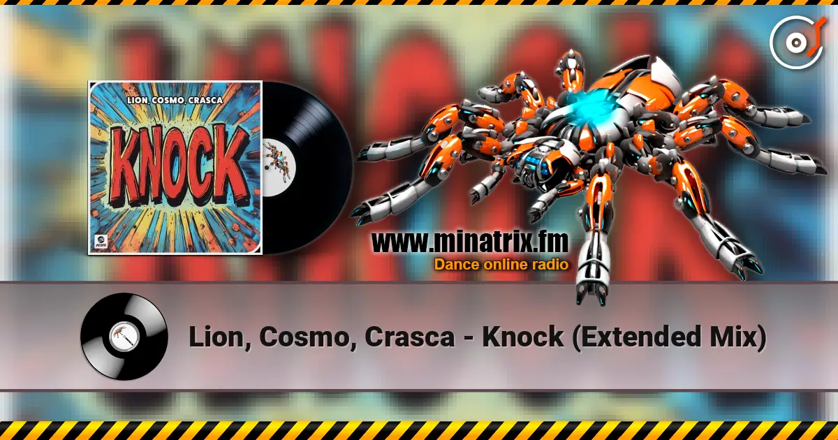 Lion, Cosmo, Crasca - Knock (Extended Mix) escuchar online en alta calidad | Minatrix.FM