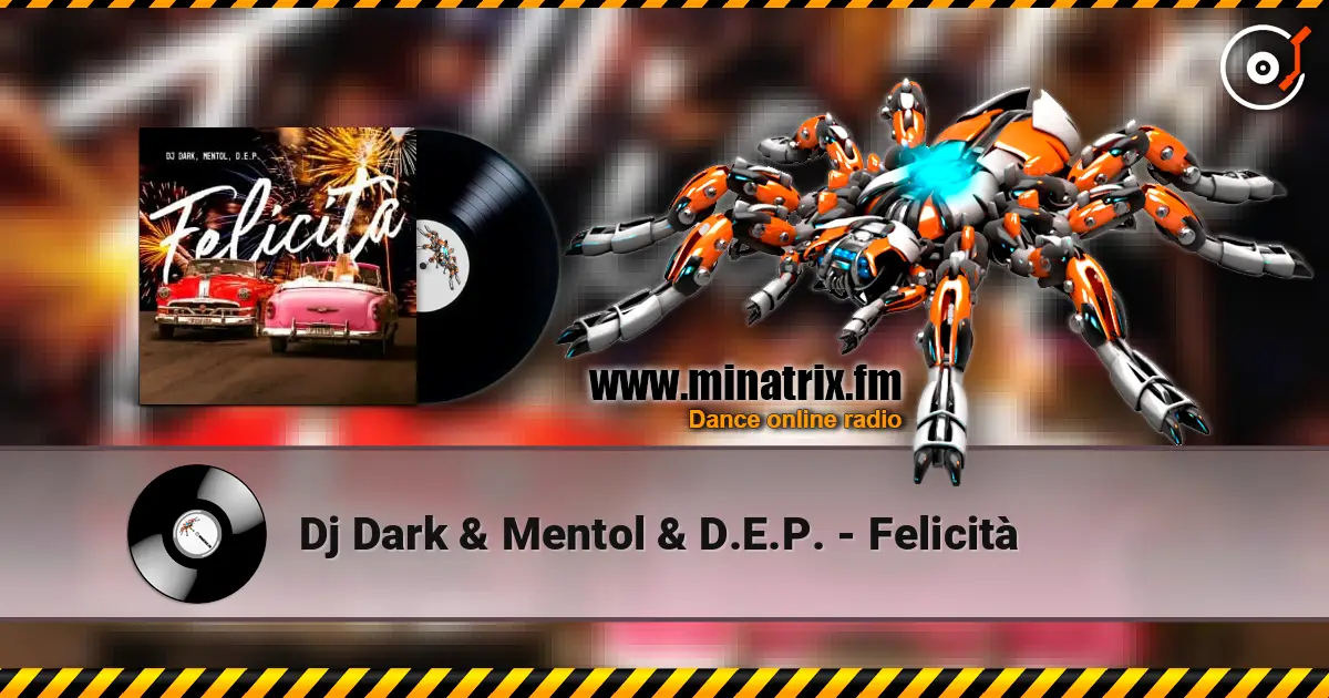Dj Dark & Mentol & D.E.P. - Felicità escuchar online en alta calidad | Minatrix.FM
