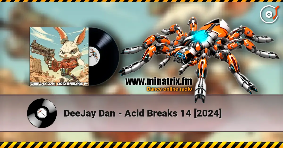 DeeJay Dan - Acid Breaks 14 [2024] escuchar online en alta calidad | Minatrix.FM