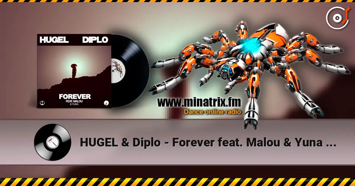 HUGEL & Diplo - Forever feat. Malou & Yuna (Extended Mix) escuchar online en alta calidad | Minatrix.FM