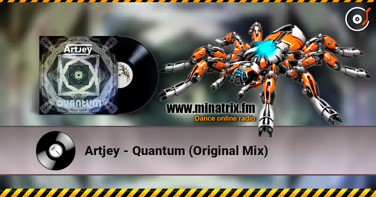Artjey - Quantum (Original Mix) escuchar online en alta calidad | Minatrix.FM