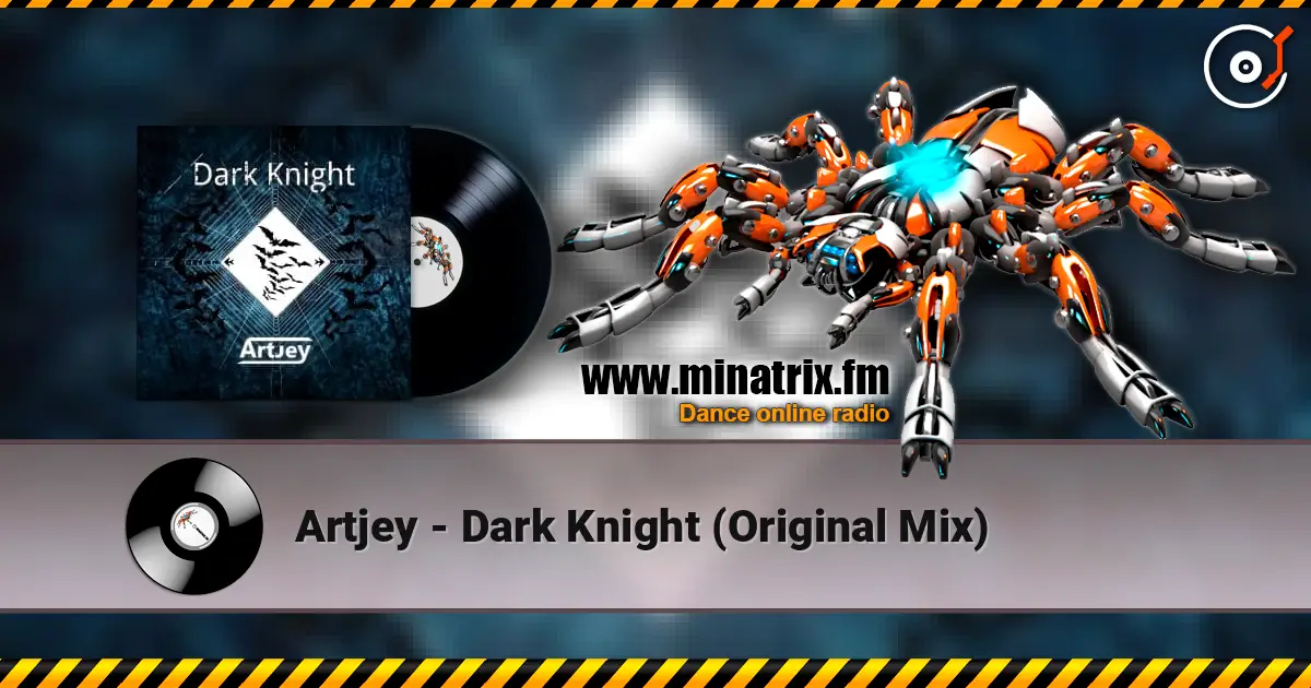 Artjey - Dark Knight (Original Mix) escuchar online en alta calidad | Minatrix.FM
