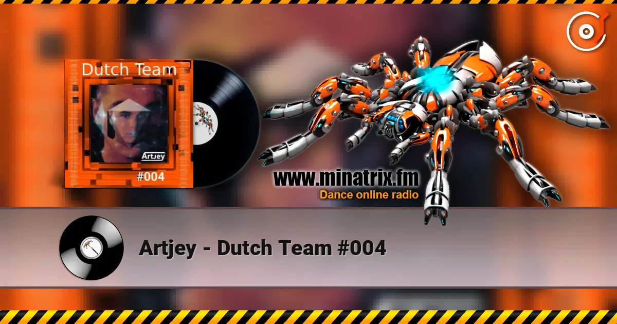 Artjey - Dutch Team #004 escuchar online en alta calidad | Minatrix.FM