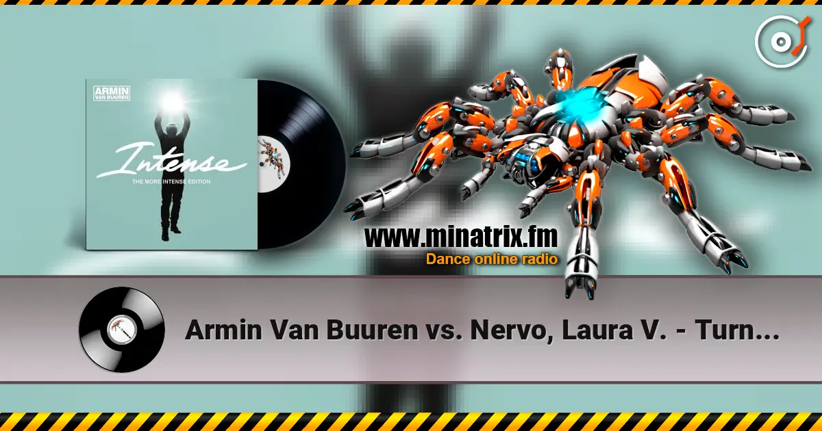 Armin Van Buuren vs. Nervo, Laura V. - Turn This Love Around (Toby Hedges Remix) escuchar online en alta calidad | Minatrix.FM