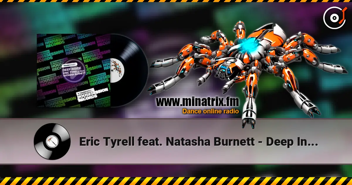 Eric Tyrell feat. Natasha Burnett - Deep Inside (Original Mix) escuchar online en alta calidad | Minatrix.FM