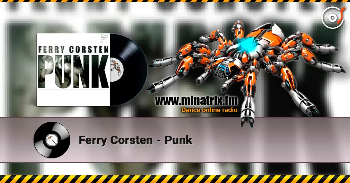 Ferry Corsten - Punk escuchar online en alta calidad | Minatrix.FM