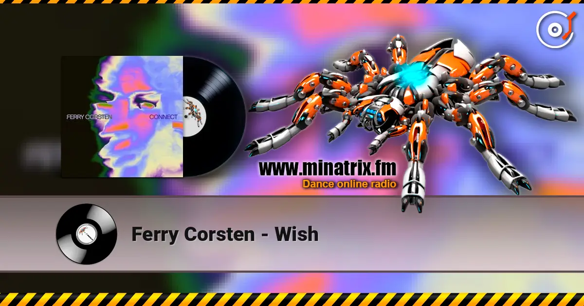 Ferry Corsten - Wish escuchar online en alta calidad | Minatrix.FM