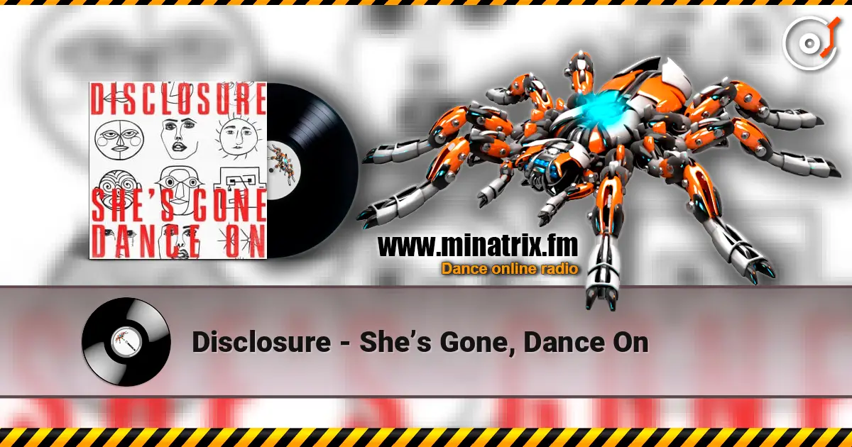 Disclosure - She’s Gone, Dance On escuchar online en alta calidad | Minatrix.FM