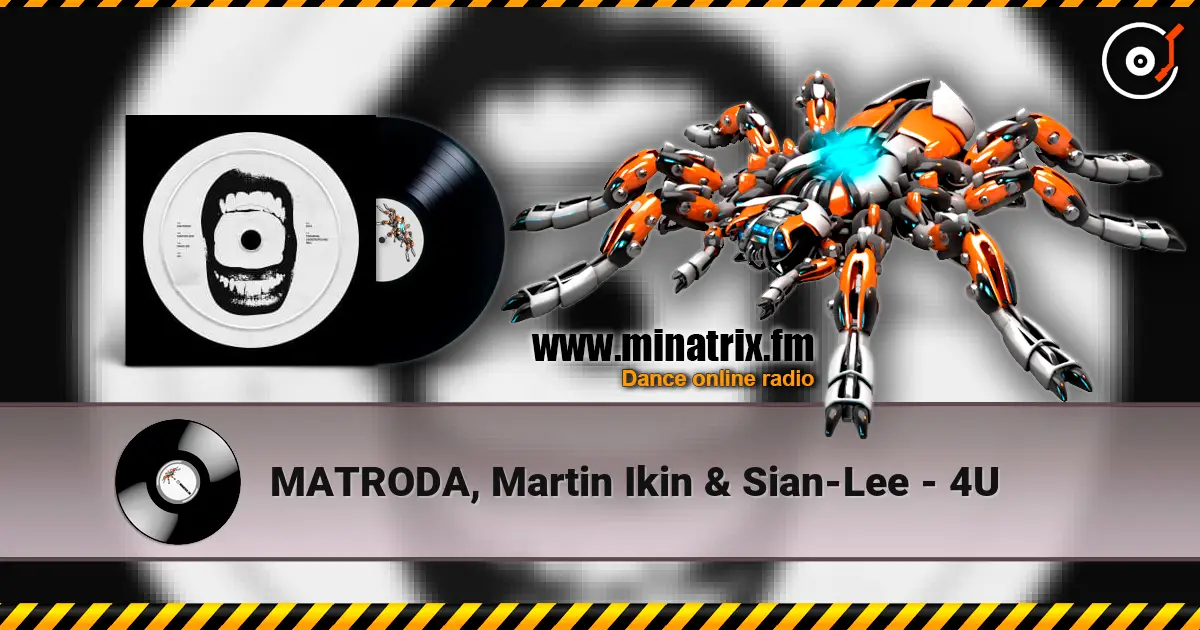 MATRODA, Martin Ikin & Sian-Lee - 4U escuchar online en alta calidad | Minatrix.FM