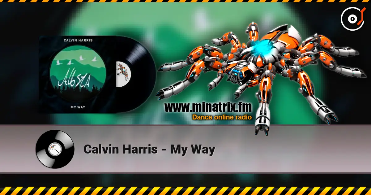 Calvin Harris - My Way escuchar online en alta calidad | Minatrix.FM