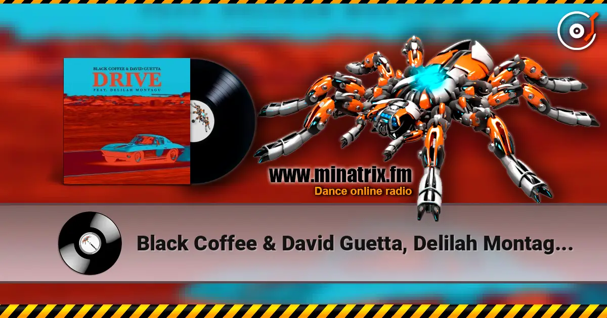 Black Coffee & David Guetta, Delilah Montagu - Drive escuchar online en alta calidad | Minatrix.FM
