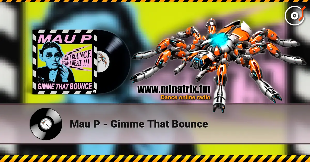 Mau P - Gimme That Bounce escuchar online en alta calidad | Minatrix.FM