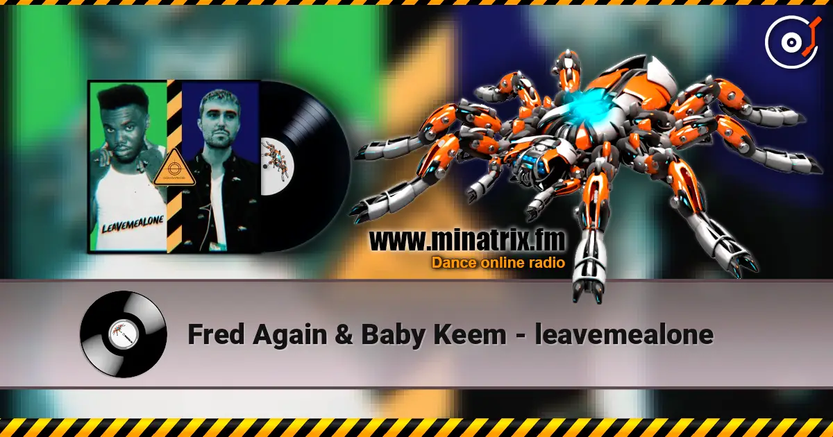 Fred Again & Baby Keem - leavemealone escuchar online en alta calidad | Minatrix.FM