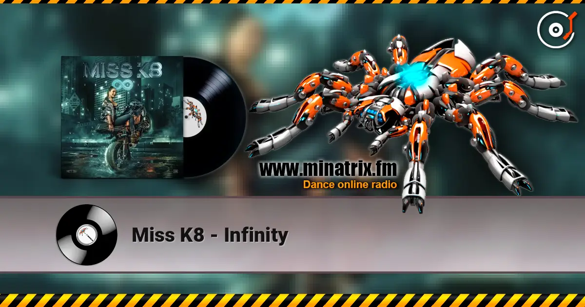 Miss K8 - Infinity escuchar online en alta calidad | Minatrix.FM