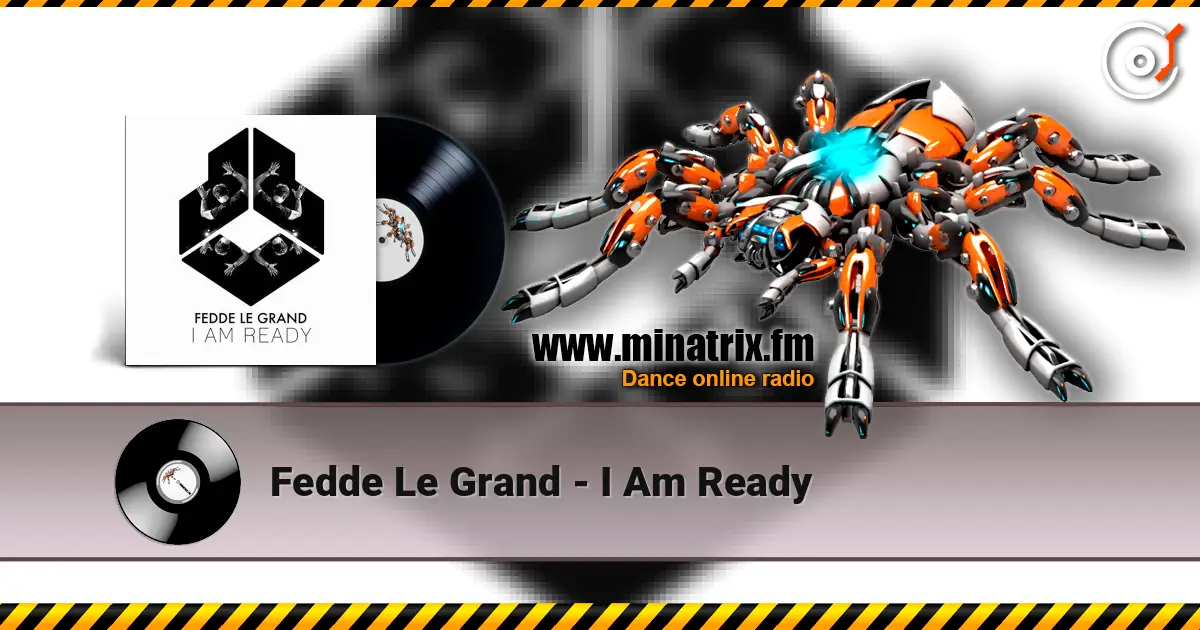 Fedde Le Grand - I Am Ready listen online in high quality | Minatrix.FM
