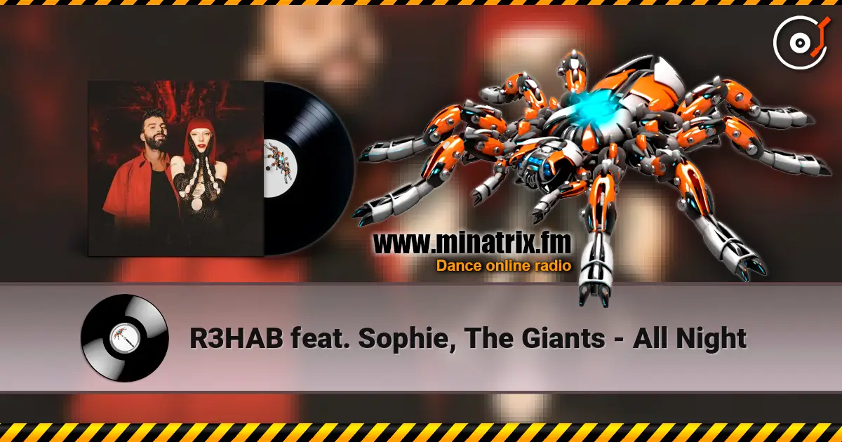 R3HAB feat. Sophie, The Giants - All Night escuchar online en alta calidad | Minatrix.FM