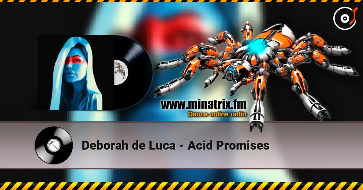 Deborah de Luca - Acid Promises escuchar online en alta calidad | Minatrix.FM