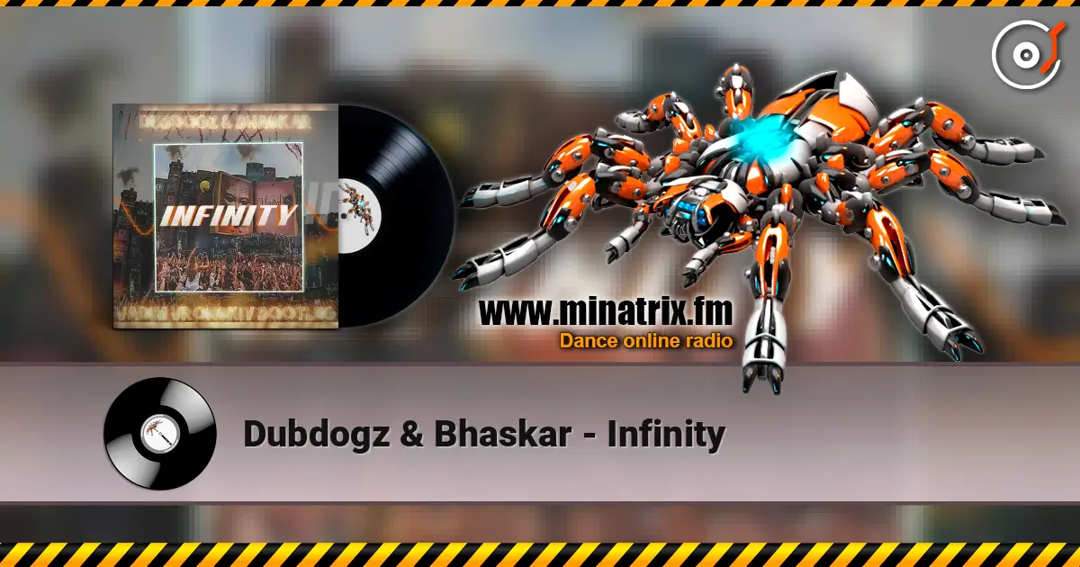 Dubdogz & Bhaskar - Infinity escuchar online en alta calidad | Minatrix.FM