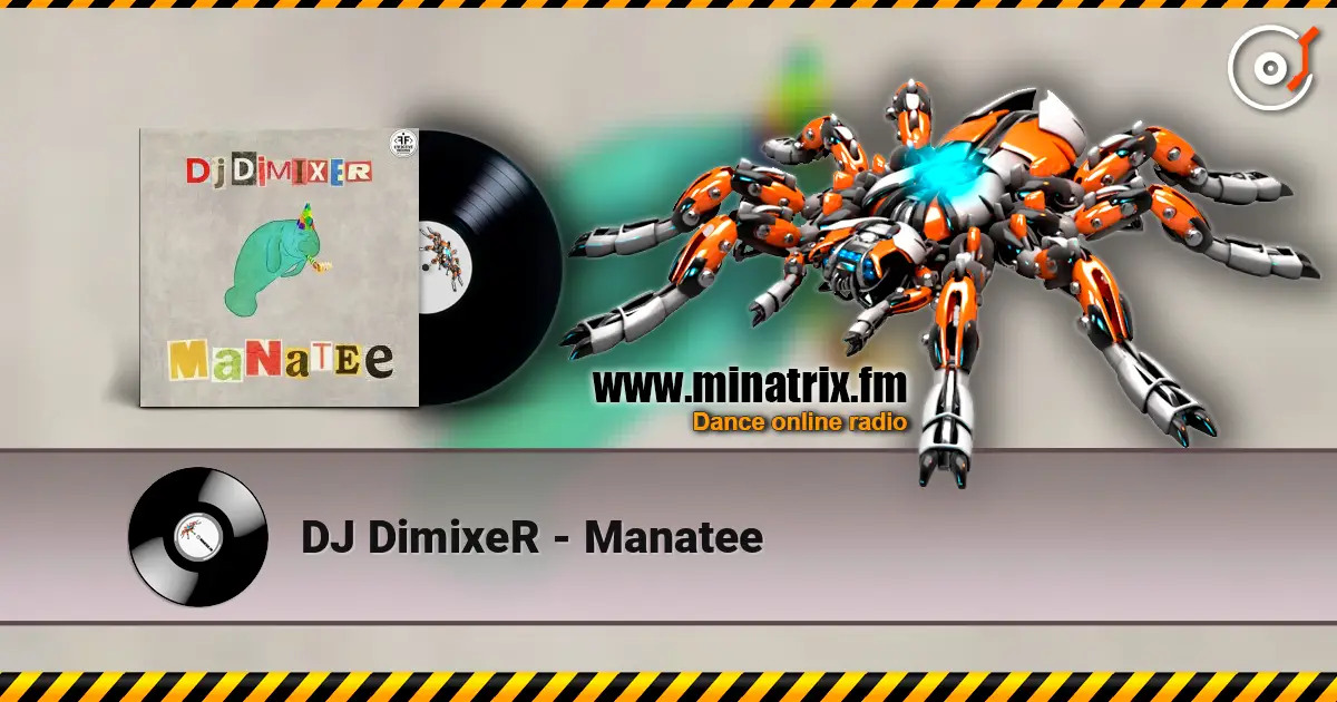 DJ DimixeR - Manatee escuchar online en alta calidad | Minatrix.FM