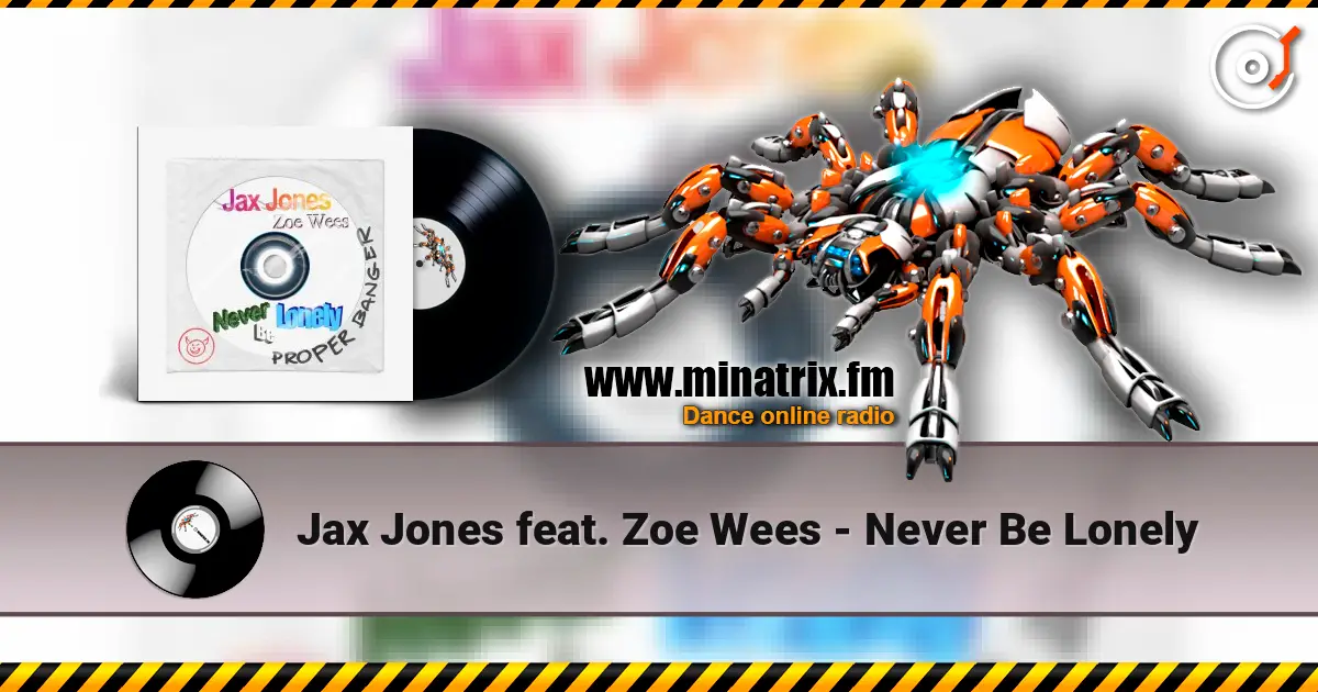 Jax Jones feat. Zoe Wees - Never Be Lonely escuchar online en alta calidad | Minatrix.FM