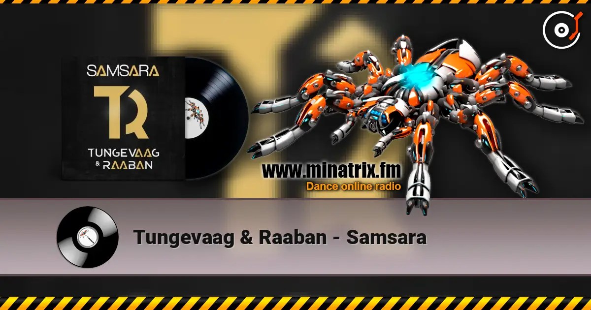 Tungevaag & Raaban - Samsara escuchar online en alta calidad | Minatrix.FM