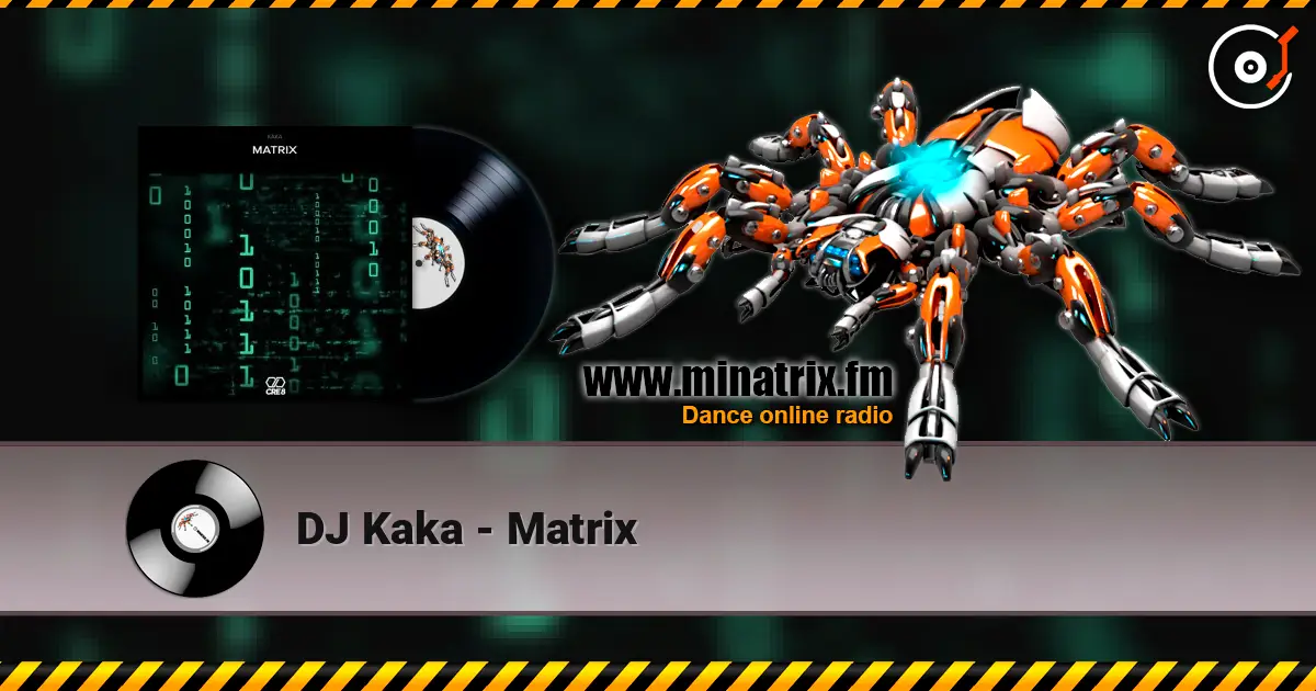 DJ Kaka - Matrix escuchar online en alta calidad | Minatrix.FM