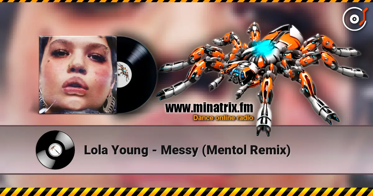 Lola Young - Messy (Mentol Remix) escuchar online en alta calidad | Minatrix.FM