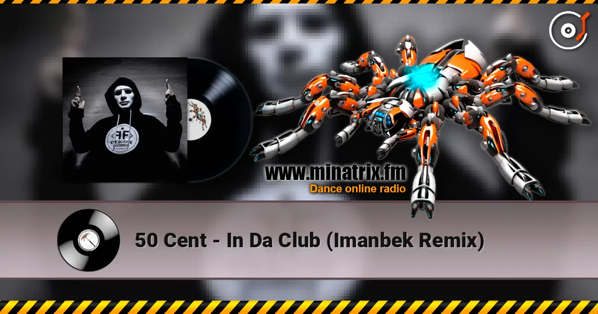 50 Cent - In Da Club (Imanbek Remix) escuchar online en alta calidad | Minatrix.FM