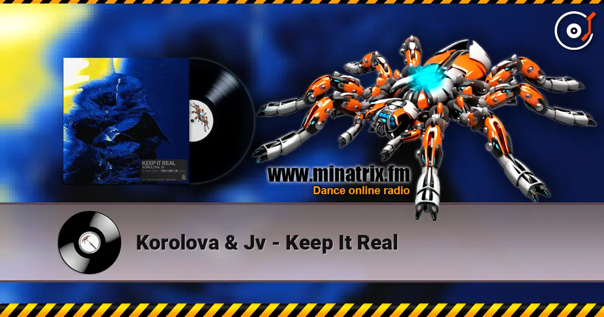 Korolova & Jv - Keep It Real escuchar online en alta calidad | Minatrix.FM