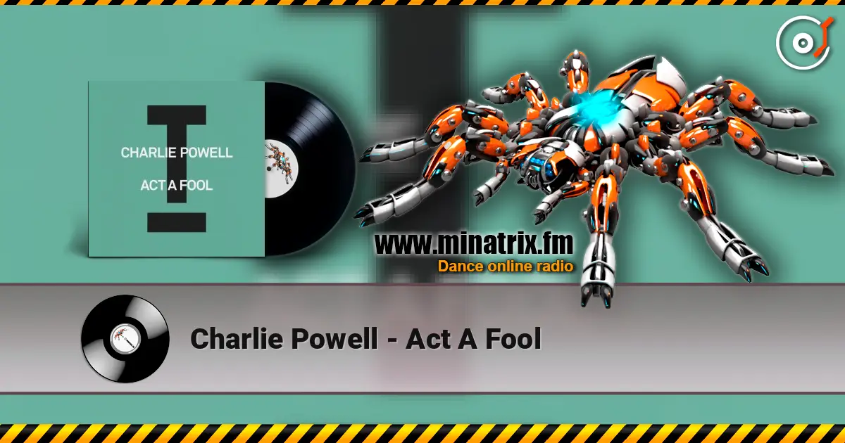 Charlie Powell - Act A Fool escuchar online en alta calidad | Minatrix.FM