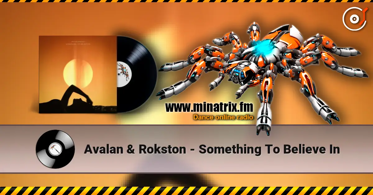 Avalan & Rokston - Something To Believe In escuchar online en alta calidad | Minatrix.FM