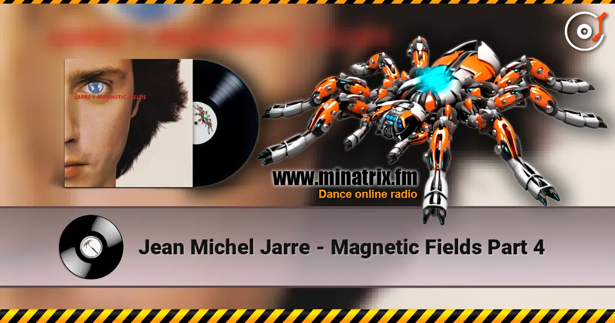 Jean Michel Jarre - Magnetic Fields Part 4 escuchar online en alta calidad | Minatrix.FM