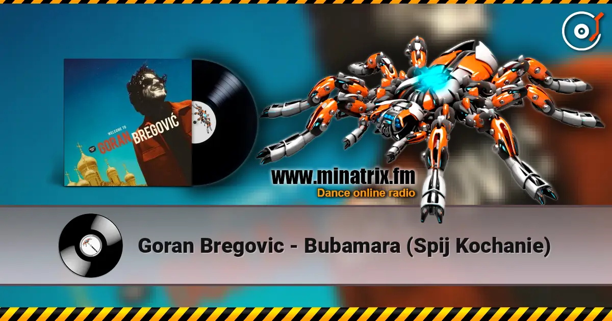 Goran Bregovic - Bubamara (Spij Kochanie) escuchar online en alta calidad | Minatrix.FM