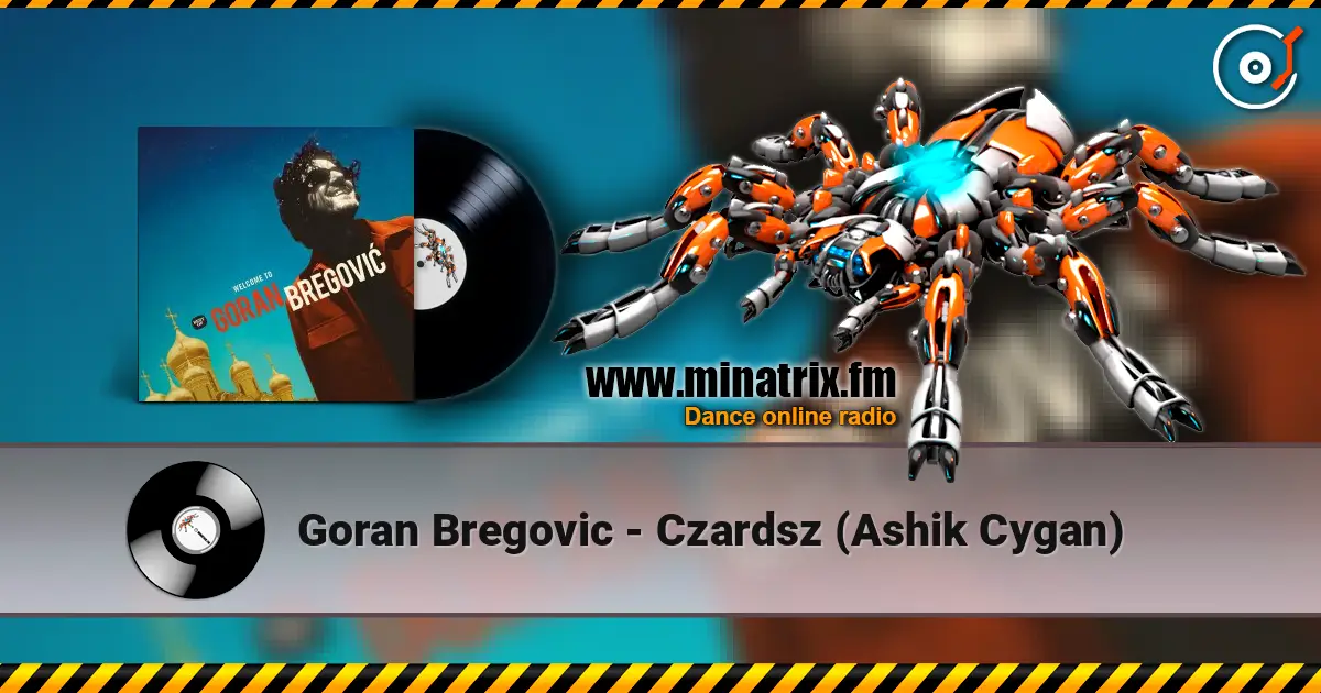 Goran Bregovic - Czardsz (Ashik Cygan) listen online in high quality | Minatrix.FM