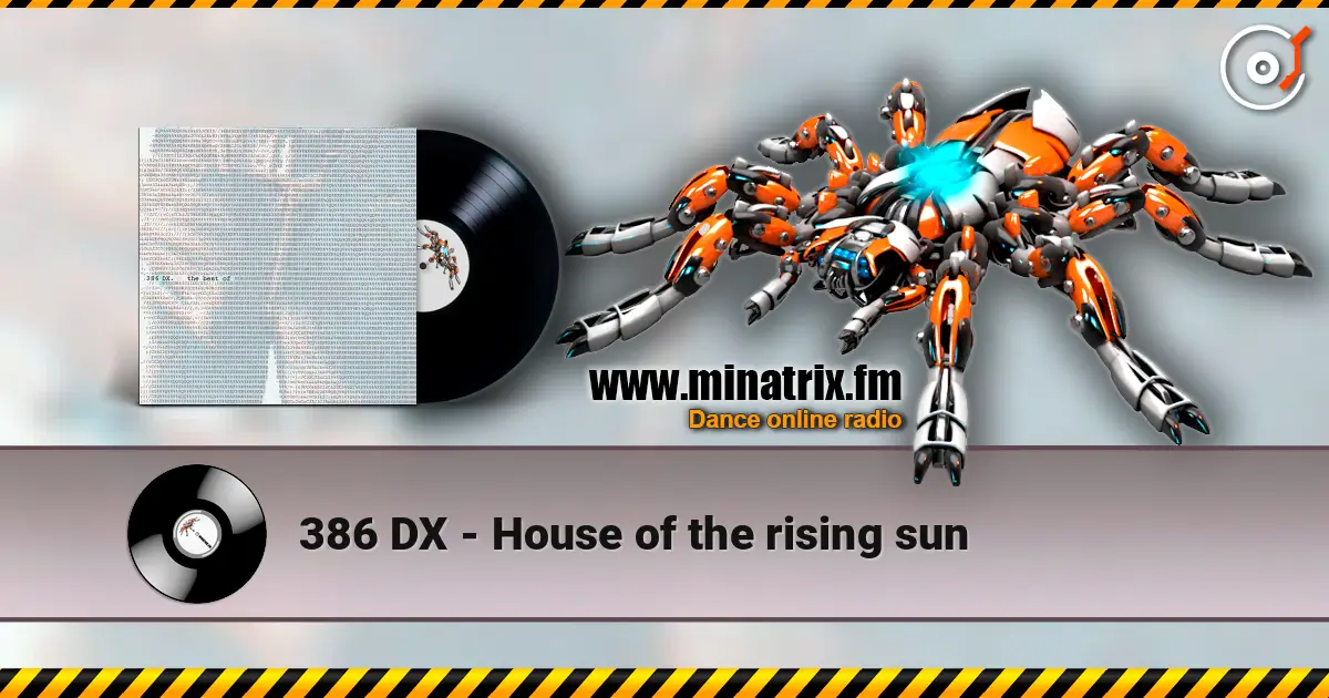 386 DX - House of the rising sun listen online in high quality | Minatrix.FM