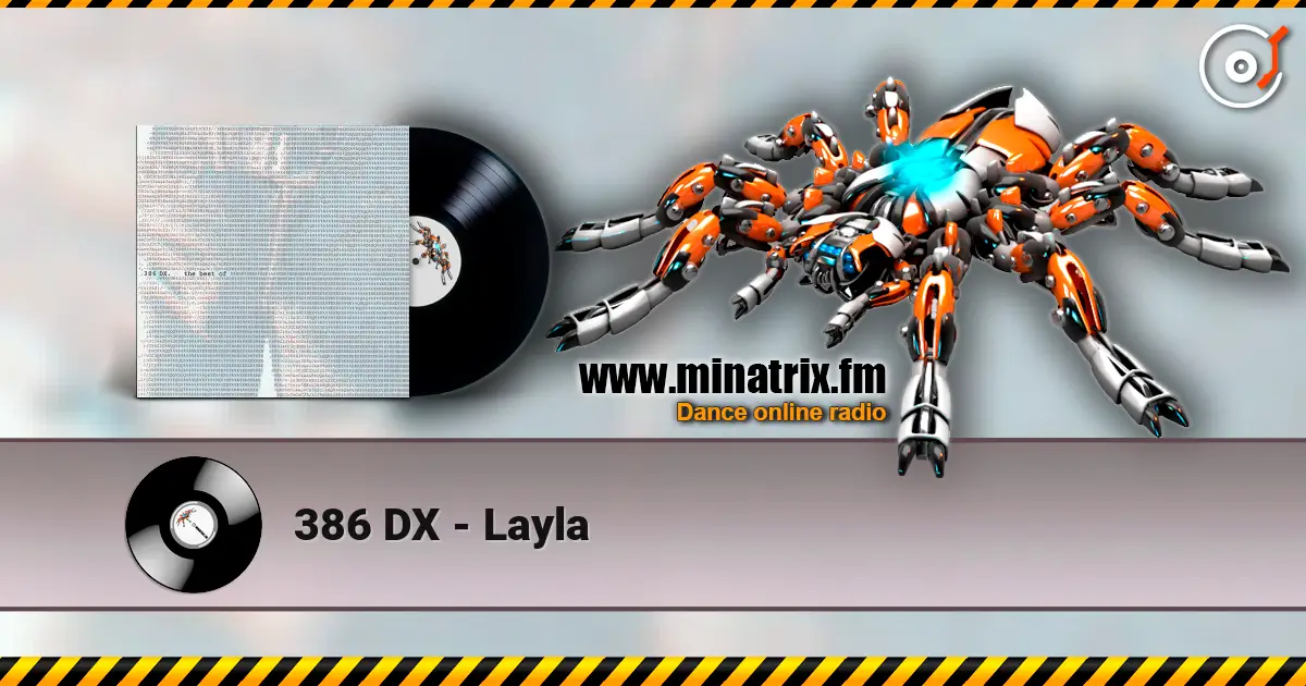 386 DX - Layla listen online in high quality | Minatrix.FM