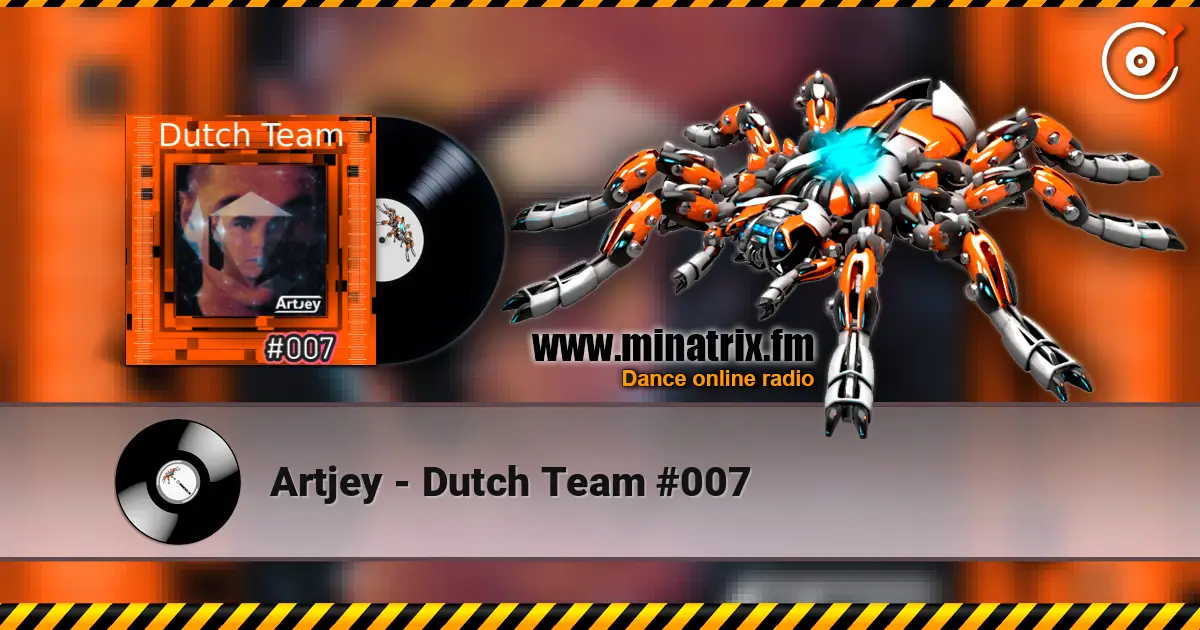 Artjey - Dutch Team #007 escuchar online en alta calidad | Minatrix.FM