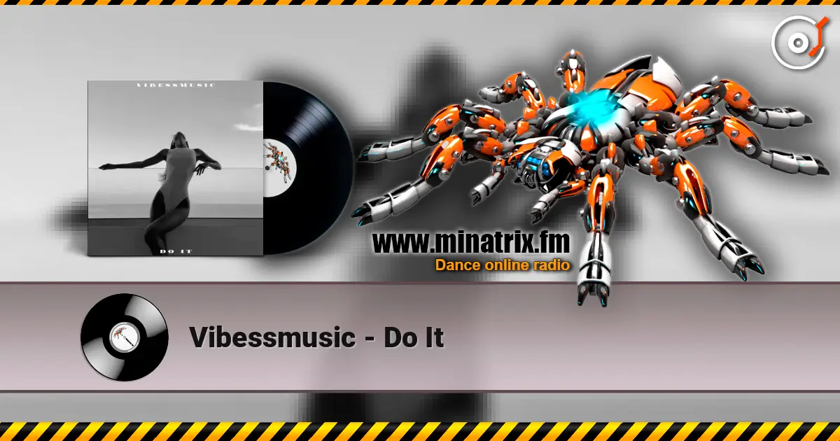 Vibessmusic - Do It escuchar online en alta calidad | Minatrix.FM