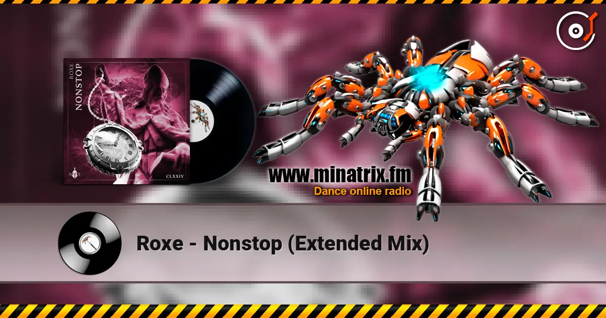 Roxe - Nonstop (Extended Mix) escuchar online en alta calidad | Minatrix.FM