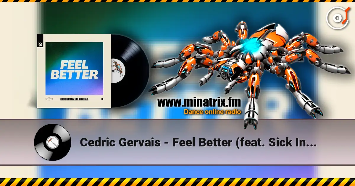 Cedric Gervais - Feel Better (feat. Sick Individuals) listen online in high quality | Minatrix.FM