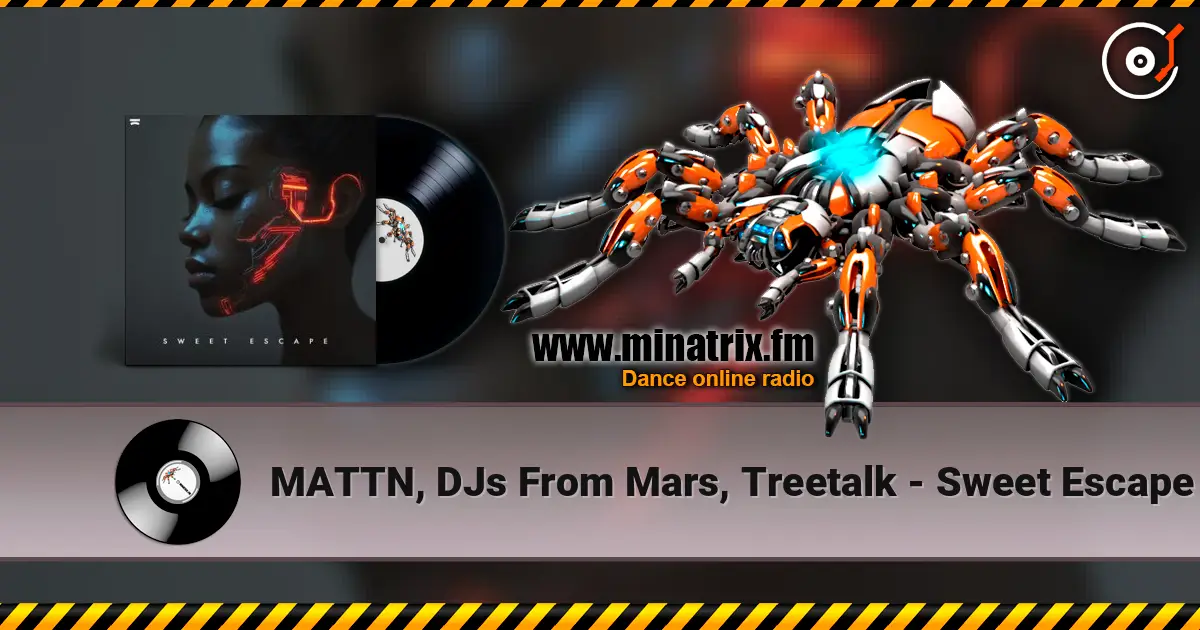 MATTN, DJs From Mars, Treetalk - Sweet Escape escuchar online en alta calidad | Minatrix.FM