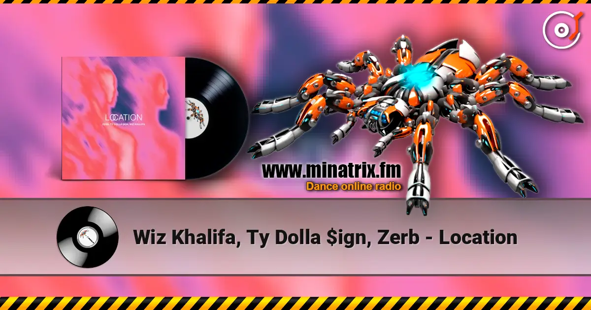 Wiz Khalifa, Ty Dolla $ign, Zerb - Location escuchar online en alta calidad | Minatrix.FM
