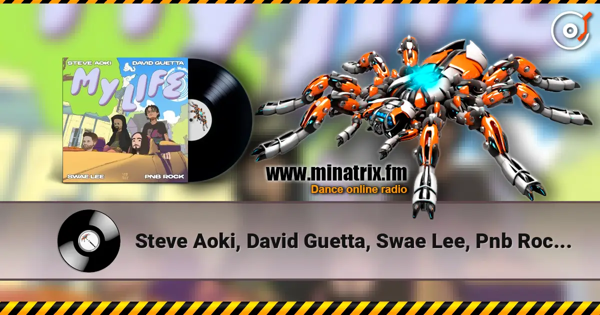 Steve Aoki, David Guetta, Swae Lee, Pnb Rock - My Life escuchar online en alta calidad | Minatrix.FM