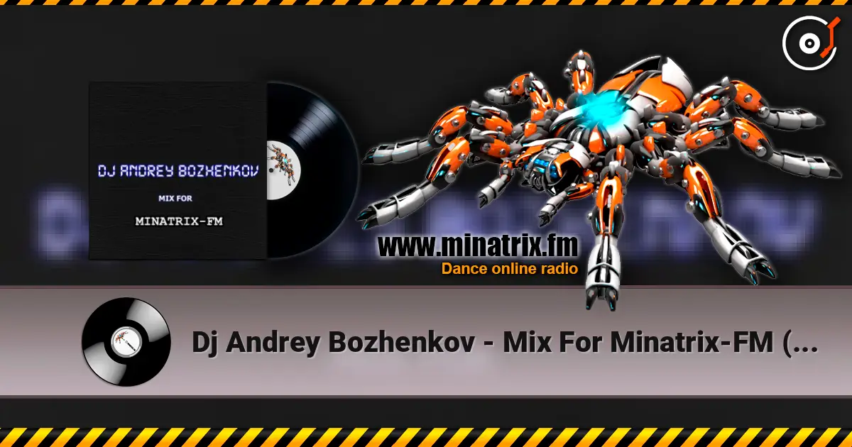 Dj Andrey Bozhenkov - Mix For Minatrix-FM (Vol.02) escuchar online en alta calidad | Minatrix.FM