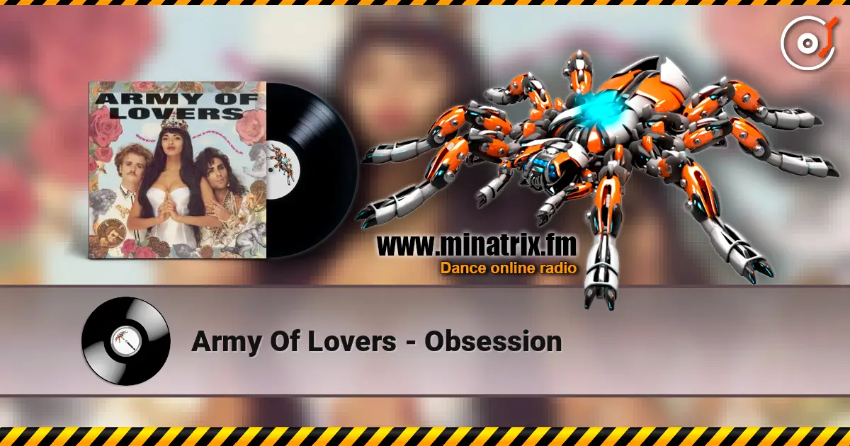 Army Of Lovers - Obsession escuchar online en alta calidad | Minatrix.FM