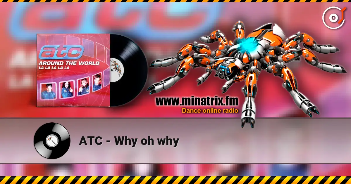 ATC - Why oh why escuchar online en alta calidad | Minatrix.FM