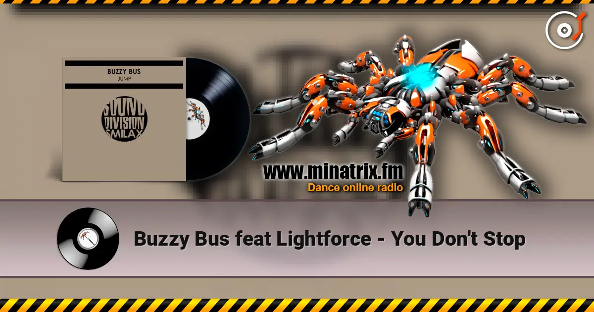 Buzzy Bus feat Lightforce - You Don't Stop escuchar online en alta calidad | Minatrix.FM